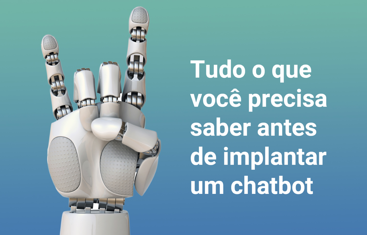 Tudo o que você precisa saber antes de implantar um chatbot